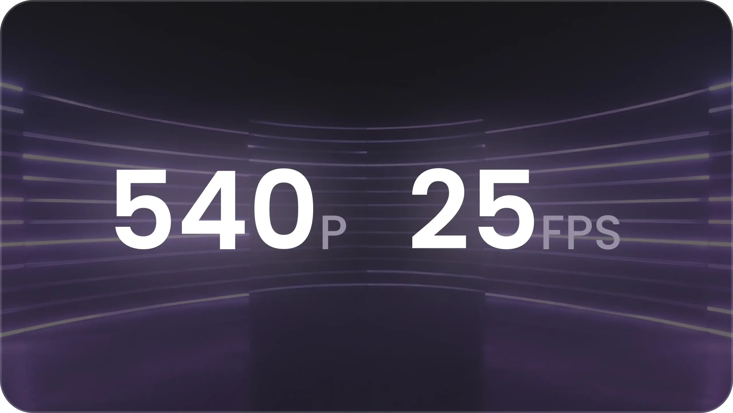 540P real-time generation